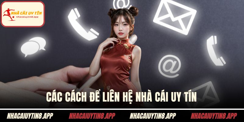 Các cách để liên hệ nhà cái uy tín