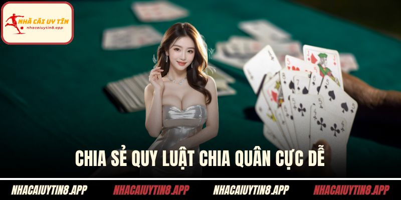 Chia sẻ quy luật chia quân cực dễ