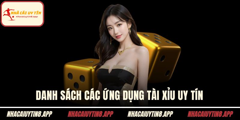 Danh sách các ứng dụng tài xỉu uy tín