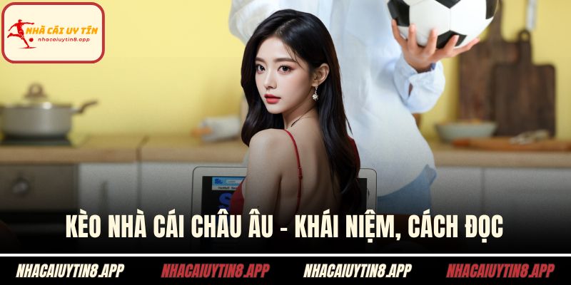 Kèo nhà cái Châu Âu