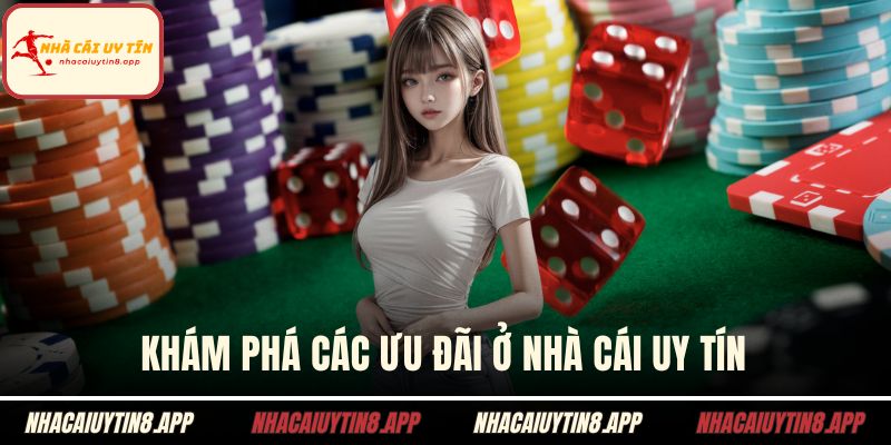 Khám phá các ưu đãi ở nhà cái uy tín