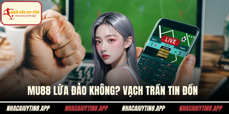 MU88 lừa đảo