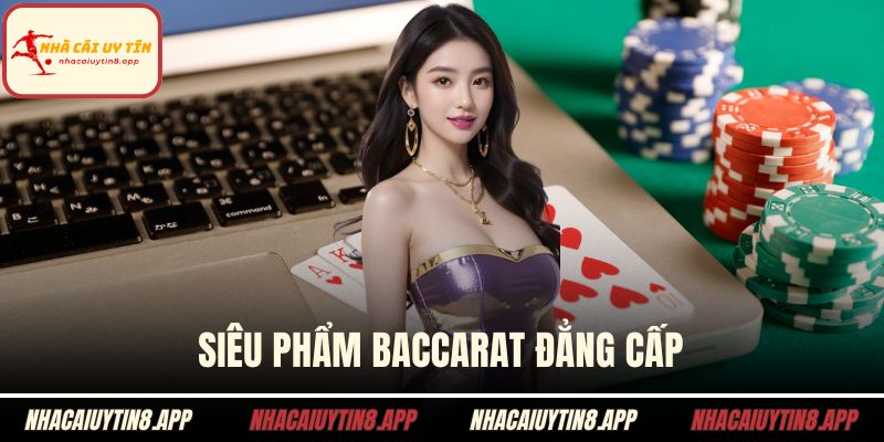 Siêu phẩm baccarat đẳng cấp