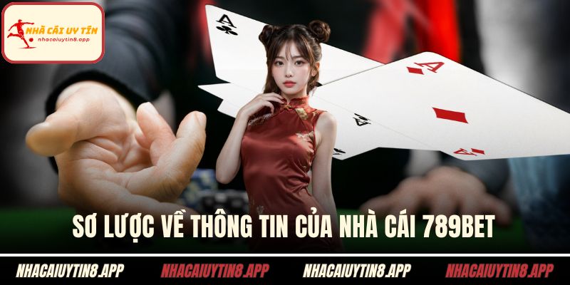 Sơ lược về thông tin của nhà cái 789BET