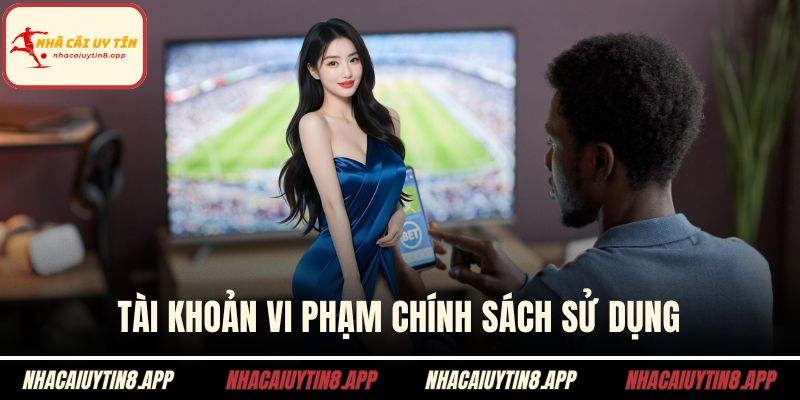 Tài khoản vi phạm chính sách sử dụng