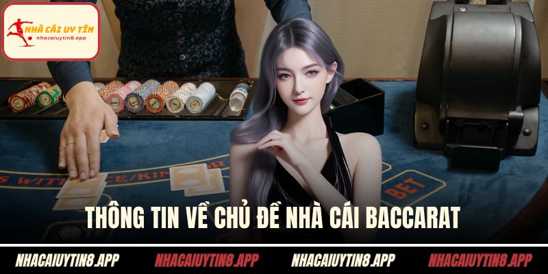 Thông tin về chủ đề nhà cái baccarat