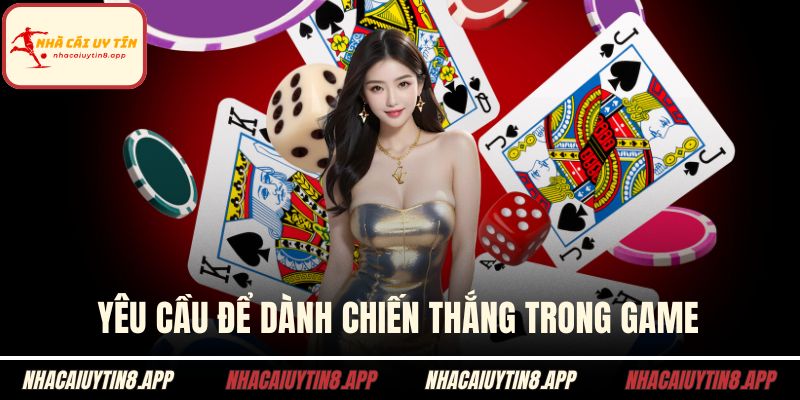 Yêu cầu để dành chiến thắng trong game